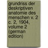 Grundriss Der Deskriptiven Anatomie Des Menschen V. 2 C. 2, 1904, Volume 2 (German Edition) door Sobotta Johannes
