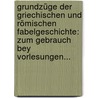 Grundzüge Der Griechischen Und Römischen Fabelgeschichte: Zum Gebrauch Bey Vorlesungen... door Johann Joachim Eschenaburg
