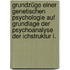 Grundzüge einer Genetischen Psychologie auf Grundlage der Psychoanalyse der Ichstruktur I.