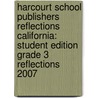 Harcourt School Publishers Reflections California: Student Edition Grade 3 Reflections 2007 door Hsp