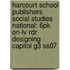 Harcourt School Publishers Social Studies National: 6pk On-lv Rdr Designing Capitol G3 Ss07