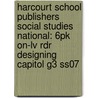 Harcourt School Publishers Social Studies National: 6pk On-lv Rdr Designing Capitol G3 Ss07 door Hsp
