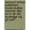 Harcourt School Publishers Social Studies National: 6pk On-lv Rdr Old Sturbrdge Vlg G3 Ss07 by Hsp
