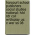 Harcourt School Publishers Social Studies National: Lvld Rdr Coll W/display Us: C-war Ss 08