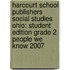 Harcourt School Publishers Social Studies Ohio: Student Edition Grade 2 People We Know 2007