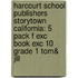 Harcourt School Publishers Storytown California: 5 Pack F Exc Book Exc 10 Grade 1 Tom& Jill