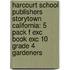 Harcourt School Publishers Storytown California: 5 Pack F Exc Book Exc 10 Grade 4 Gardeners