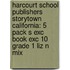 Harcourt School Publishers Storytown California: 5 Pack S Exc Book Exc 10 Grade 1 Liz N Mix