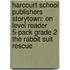 Harcourt School Publishers Storytown: On Level Reader 5-Pack Grade 2 The Rabbit Suit Rescue