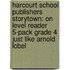 Harcourt School Publishers Storytown: On Level Reader 5-Pack Grade 4 Just Like Arnold Lobel