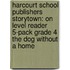 Harcourt School Publishers Storytown: On Level Reader 5-Pack Grade 4 The Dog Without A Home