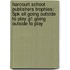 Harcourt School Publishers Trophies: 5Pk Ell Going Outside To Play G1 Going Outside To Play
