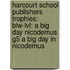 Harcourt School Publishers Trophies: Blw-Lvl: A Big Day Nicodemus G5 A Big Day In Nicodemus