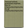 Harcourt School Publishers Trophies: Blw-Lvl: Chipmunks/Chipmunks Do G2 Chipmunks/Chipmunks door Hsp