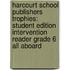 Harcourt School Publishers Trophies: Student Edition Intervention Reader Grade 6 All Aboard