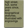 High Street, Hull, some years since, and biographical sketches. Illustrated with engravings door John Symons