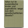 Hilfen Fa1/4r Auslandische Kinder Und Jugendliche: Wege Aus Dem Gesellschaftlichen Abseits? door Wollmann