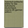 Historisch-Politische Blätter Für Das Katholische Deutschland, Volume 28 (German Edition) door Phillips George