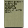 Historisch-Politische Blätter Für Das Katholische Deutschland, Volume 94 (German Edition) door Binder Franz