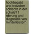Hochbegabt Und Trotzdem Schlecht in Der Schule? F Rderung Und Diagnostik Von Minderleistern