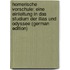 Homerische Vorschule: Eine Einleitung in Das Studium Der Ilias Und Odyssee (German Edition)