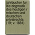 Jahrbucher Fur Die Dogmatik Des Heutigen R Mischen Und Deutschen Privatrechts (19; V. 1881)