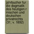 Jahrbucher Fur Die Dogmatik Des Heutigen R Mischen Und Deutschen Privatrechts (31; V. 1892)