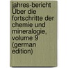 Jahres-Bericht Über Die Fortschritte Der Chemie Und Mineralogie, Volume 9 (German Edition) by Jakob Berzelius Jöns