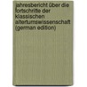 Jahresbericht über die Fortschritte der klassischen Altertumswissenschaft (German Edition) door Onbekend
