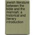 Jewish Literature Between the Bible and the Mishnah: A Historical and Literary Introduction