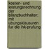 Kosten- Und Leistungsrechnung Der Bilanzbuchhalter: Mit Ubungsklausuren Fur Die Ihk-Prufung