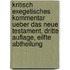 Kritisch Exegetisches Kommentar ueber das neue Testament, dritte Auflage, eilfte Abtheilung