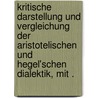 Kritische Darstellung und Vergleichung der aristotelischen und Hegel'schen Dialektik, mit . by Ludwig Wilhelm Heyder Carl
