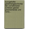 Kurzgefaßte Gelehrtengeschichte Der Vornehmsten Schönen Geister Griechenlands Und Roms... door Franz Von Paula Schrank