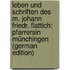 Leben Und Schriften Des M. Johann Friedr. Flattich: Pfarrersin Münchingen (German Edition)