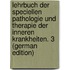 Lehrbuch Der Speciellen Pathologie Und Therapie Der Inneren Krankheiten. 3 (German Edition)