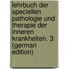 Lehrbuch Der Speciellen Pathologie Und Therapie Der Inneren Krankheiten. 3 (German Edition) by Strümpell Adolf