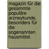 Magazin für die gesammte populäre Arzneykunde, besonders für die sogenannten Hausmittel. door Johann C. Fahner
