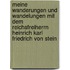 Meine Wanderungen Und Wandelungen Mit Dem Reichsfreiherrn Heinrich Karl Friedrich Von Stein
