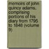 Memoirs of John Quincy Adams, Comprising Portions of His Diary from 1795 to 1848 (Volume 9)