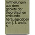 Mittheilungen aus dem Gebiete der theoretischen Erdkunde. Herausgegeben von J. F. und O. H.