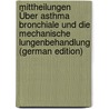 Mittheilungen Über Asthma Bronchiale Und Die Mechanische Lungenbehandlung (German Edition) by Stoerk Karl