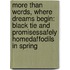 More Than Words, Where Dreams Begin: Black Tie and Promises\Safely Home\Daffodils in Spring