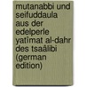 Mutanabbi Und Seifuddaula Aus Der Edelperle Yatîmat Al-Dahr Des Tsaâlibi (German Edition) door Heinrich Dieterici Friedrich