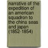 Narrative of the Expedition of an American Squadron to the China Seas and Japan (1852-1854)