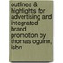 Outlines & Highlights For Advertising And Integrated Brand Promotion By Thomas Oguinn, Isbn