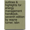 Outlines & Highlights For Energy Management Handbook, Seventh Edition By Wayne Turner, Isbn door Cram101 Textbook Reviews