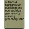 Outlines & Highlights For Euclidean And Non-Euclidean Geometry By Marvin J. Greenberg, Isbn door Cram101 Textbook Reviews