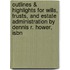 Outlines & Highlights For Wills, Trusts, And Estate Administration By Dennis R. Hower, Isbn
