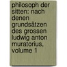 Philosoph Der Sitten: Nach Denen Grundsätzen Des Grossen Ludwig Anton Muratorius, Volume 1 door Jordan Simon